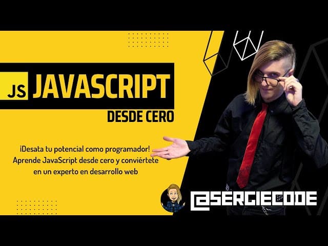 JavaScript desde Cero: Curso Completo, Creado por Sergie Code, Duración: 8h 16min, Idioma: Español.