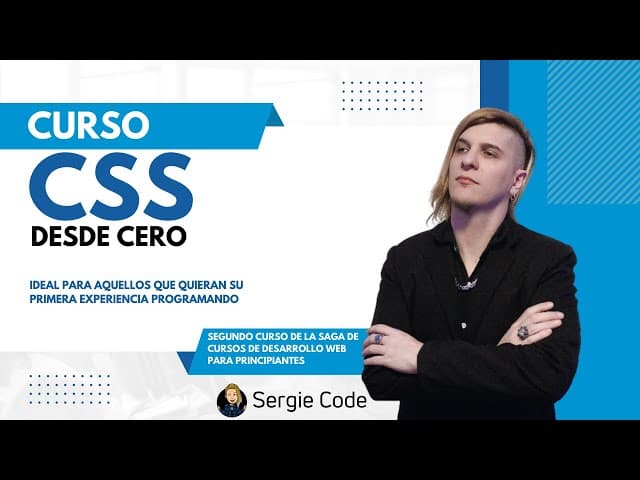 CSS desde Cero: Curso Completo, Creado por Sergie Code, Duración: 6h 12min, Idioma: Español.