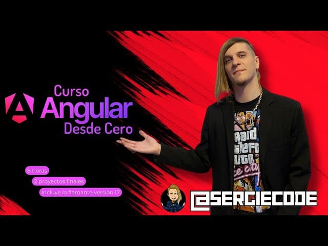 Curso Completo de Angular 17, Creado por Sergie Code, Duración: 7h 58min, Idioma: Español.