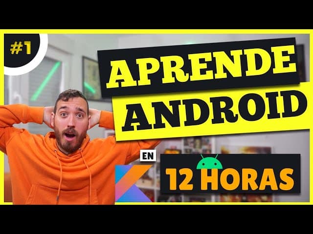 Curso de Android desde Cero con Kotlin, Creado por AristiDevs, Duración: 9h 21min, Idioma: Español.